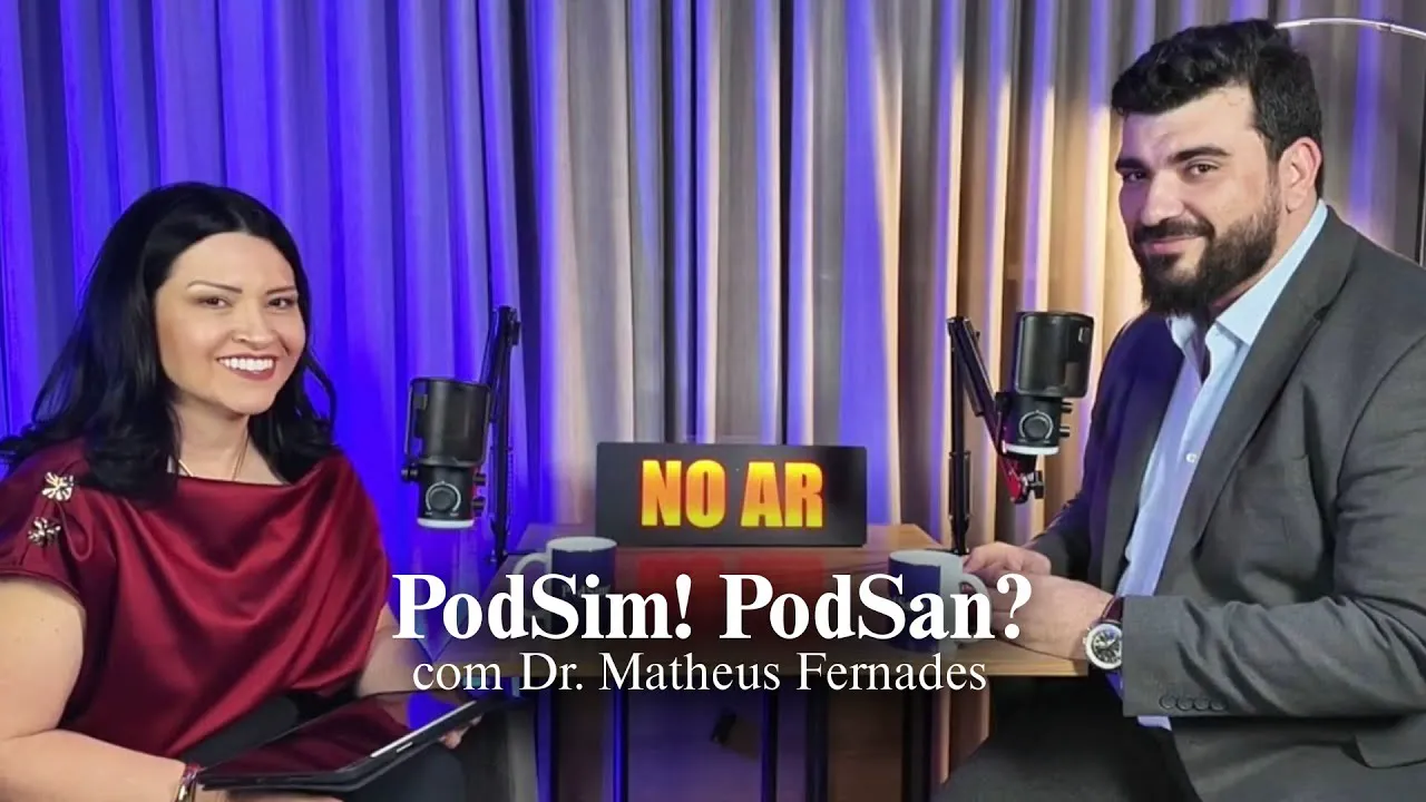 Dr. Matheus Fernandes no PodSim! PodSan? com Sandra Barros